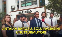 Antalya Barosu, Bolu faciasını unutturmuyor!