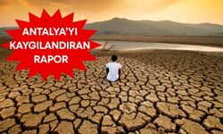 Antalya’yı kaygılandıran rapor! Son 12 yılın en düşük seviyesini gördü