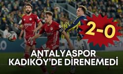 Antalyaspor Kadıköy'de direnemedi: 2-0