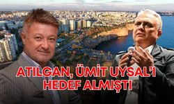 Antalya iş insanı Atılgan, Ümit Uysal’ı hedef almıştı! Söz konusu iddialara yanıt geldi