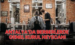 Antalya’da berberlerde genel kurul heyecanı! En iddialı ilk aday belli oldu
