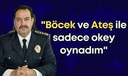 İlker Arslan: "Böcek ve Ateş ile sadece okey oynadım"