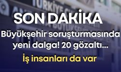 Antalya Büyükşehir Belediyesi soruşturmasında yeni dalga! 20 gözaltı…