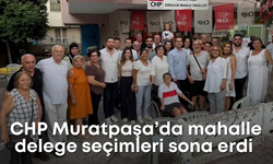 CHP Muratpaşa’da mahalle delege seçimleri sona erdi