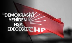 CHP'den 81 ilde ortak açıklama: “Demokrasiyi yeniden inşa edeceğiz”