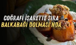 Coğrafi işarette sıra Balkabağı Dolması'nda