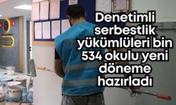 Denetimli serbestlik yükümlüleri bin 534 okulu yeni döneme hazırladı