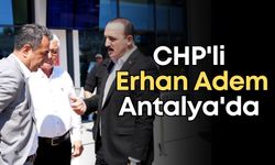CHP'li Erhan Adem Antalya'da
