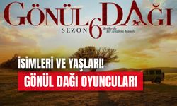 Gönül Dağı Oyuncuları İsimleri ve Yaşları: Yeni Sezondaki Karakterler