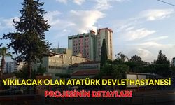İşte yıkılacak olan Atatürk Devlet Hastanesi projesinin detayları