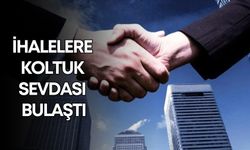 İhalelere koltuk sevdası bulaştı!