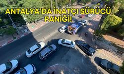 Antalya’da inatçı sürücü paniği! Trafik kilitlendi yine de zor pes etti