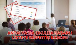 Antalya’da okulda kaşarlı listeye müfettiş baskını! Kırtasiye alım listesi büyük tepki çekmişti