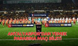 Antalyaspor'dan yemek parasına maç bileti