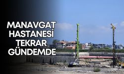 Yapımı yılan hikâyesine dönen Manavgat Hastanesi tekrar gündemde