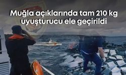 Muğla açıklarında tam 210 kg uyuşturucu ele geçirildi