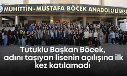 Tutuklu Başkan Böcek, adını taşıyan lisenin açılışına ilk kez katılamadı