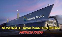 Newcastle Havalimanı’nın rotası Antalya oldu