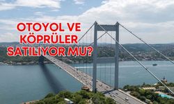 Otoyol ve köprüler satılıyor mu? Dezenformasyon Merkezi açıklama yaptı