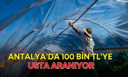 Antalya’da 100 bin TL’ye usta aranıyor! Telefon susmuyor, usta bulunmuyor