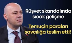 Rüşvet skandalında sıcak gelişme: Temuçin paraları savcılığa teslim etti!