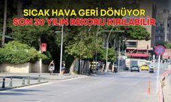 Antalya’da sıcak hava geri dönüyor! Son 30 yılın rekoru kırılabilir