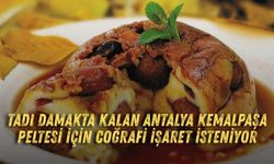 Tadı damakta kalan Antalya Kemalpaşa Peltesi için coğrafi işaret isteniyor
