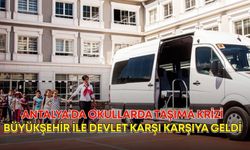 Antalya’da okullarda taşıma krizi! Büyükşehir ile devlet karşı karşıya geldi
