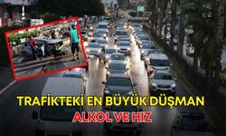 Trafikteki en büyük düşman! Alkol ve hız