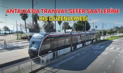 Antalya’da tramvay sefer saatlerine kış düzenlemesi