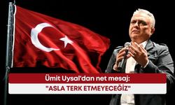 Başkan Uysal'dan net mesaj: "Asla terk etmeyeceğiz"