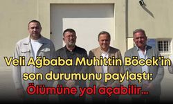 Veli Ağbaba Muhittin Böcek’in son durumunu paylaştı: Ölümüne yol açabilir…