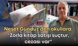 Neşet Gündüz'den okullara: "Zorla kitap satışı suçtur, cezası var"