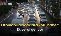 Otomobil alacaklara kötü haber: Ek vergi geliyor