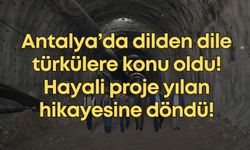 Antalya’da dilden dile türkülere konu oldu! Hayali proje yılan hikayesine dönüştü
