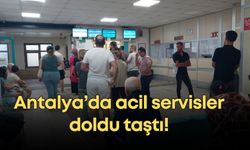 Antalya’da acil servisler doldu taştı!