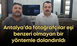 Antalya’da fotoğrafçılar eşi benzeri olmayan bir yöntemle dolandırıldı
