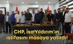 CHP, İsa Yıldırım’ın istifasını masaya yatırdı!