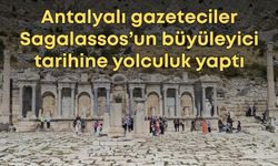 Antalyalı gazeteciler Sagalassos’un büyüleyici tarihine yolculuk yaptı