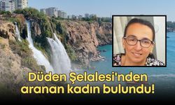Antalya Düden Şelalesi'nden aranan kadın bulundu! 2 gündür aranıyordu