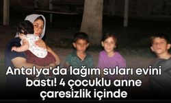 Antalya'da lağım suları evini bastı! 4 çocuklu anne çaresizlik içinde