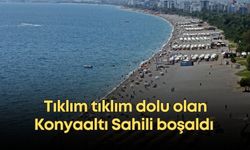 Tıklım tıklım dolu olan Konyaaltı Sahili boşaldı