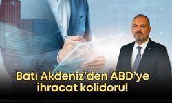 Batı Akdeniz’den ABD’ye ihracat kolidoru!