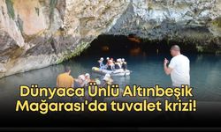 Dünyaca Ünlü Altınbeşik Mağarası'da tuvalet krizi!