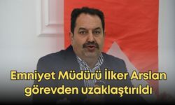 Antalya Emniyet Müdürü İlker Arslan, görevden uzaklaştırıldı