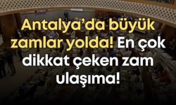 Antalya’da büyük zamlar yolda! En çok dikkat çeken zam ulaşıma!