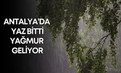Antalya’da yaz bitti! Yağmur geliyor…