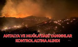 Antalya ve Muğla’daki yangınlar kontrol altına alındı