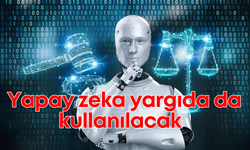 Bakan Tunç açıkladı: Yapay zeka yargıda da kullanılacak