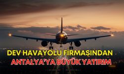 Dev havayolu firmasından Antalya’ya büyük yatırım! 12 uçaklık hangar inşa edilecek